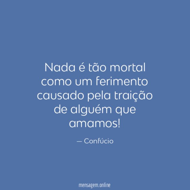 Nada é tão mortal como um ferimento causado