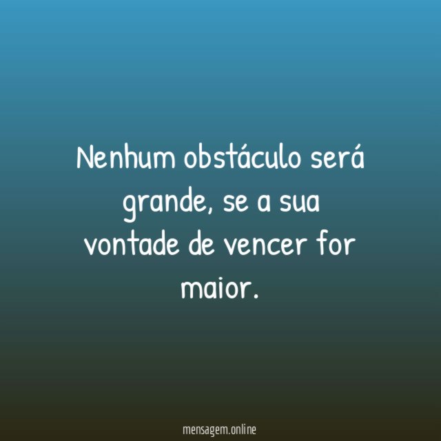 Nenhum obstáculo será grande