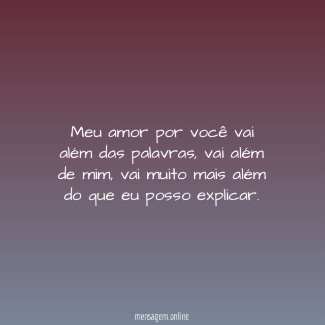 Meu amor por você vai além das palavras