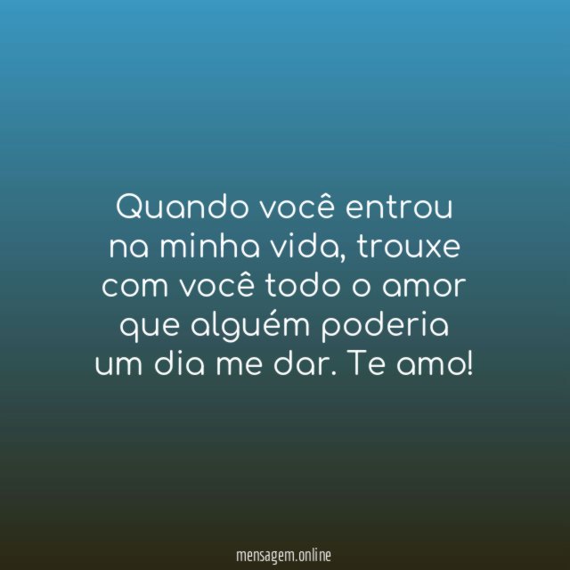 Quando você entrou na minha vida
