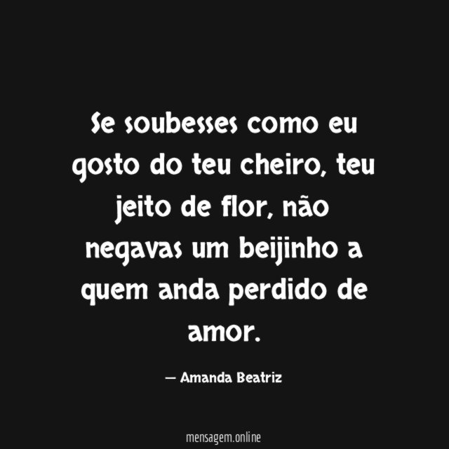 Se soubesses como eu gosto do teu cheiro