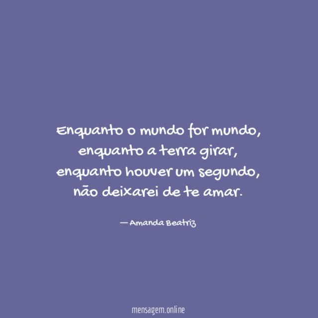 Enquanto o mundo for mundo