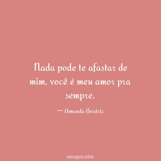 Nada pode te afastar de mim