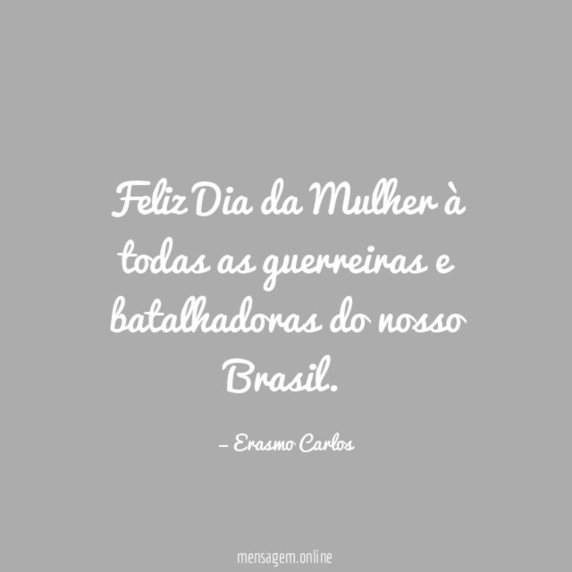 Feliz Dia da Mulher à todas as guerreiras e batalhadoras do nosso Brasil