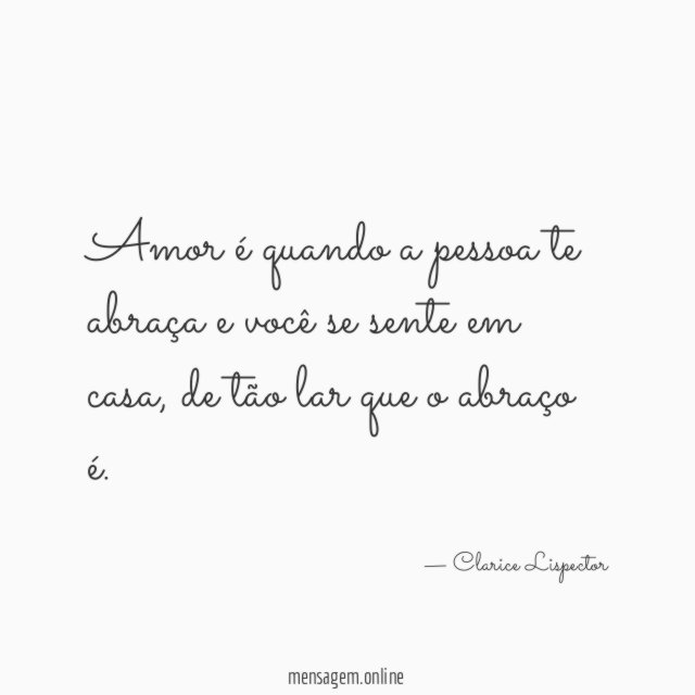 Amor é quando a pessoa te abraça
