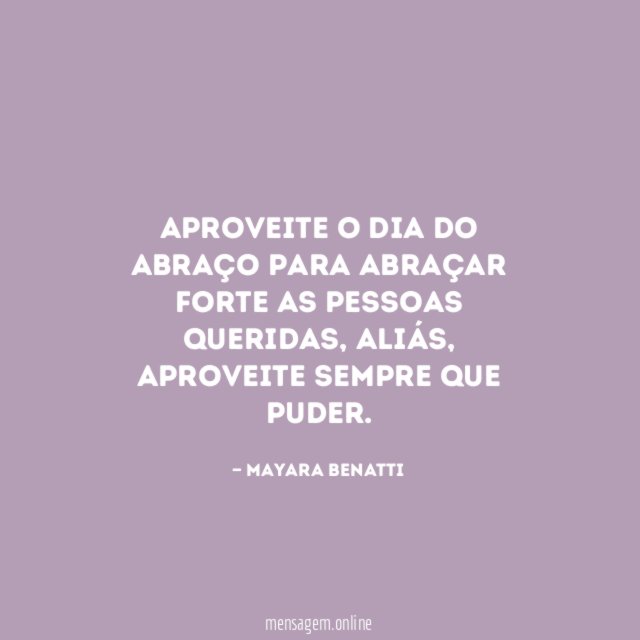 Aproveite o Dia do Abraço para abraçar forte