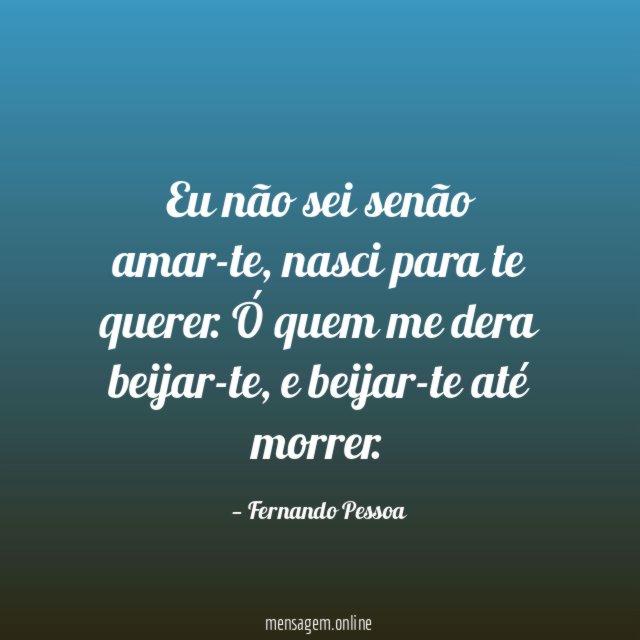 Eu não sei senão amar-te