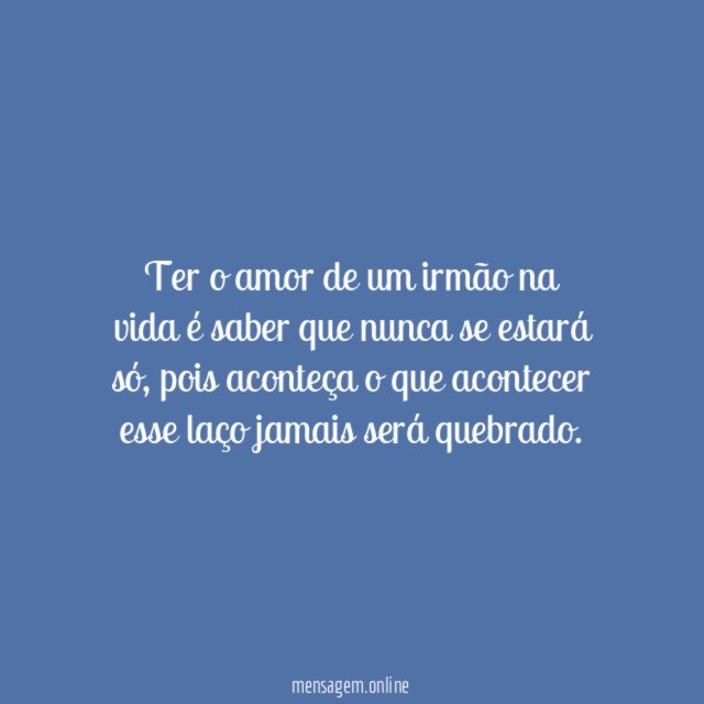 Ter o amor de um irmão na vida