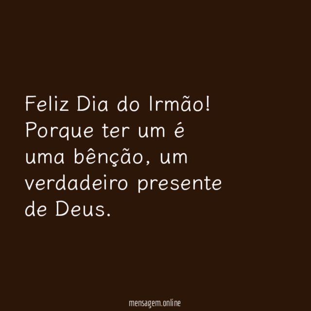 Feliz Dia do Irmão