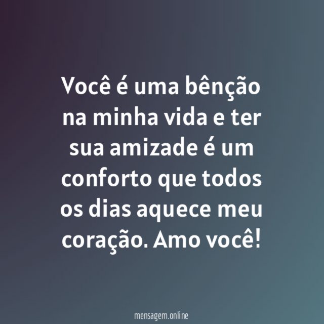 Você é uma bênção na minha vida
