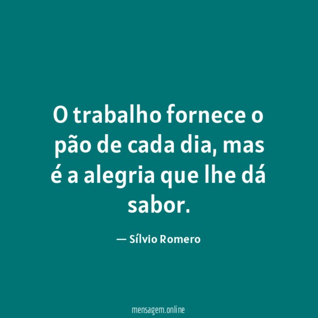O trabalho fornece o pão de cada dia