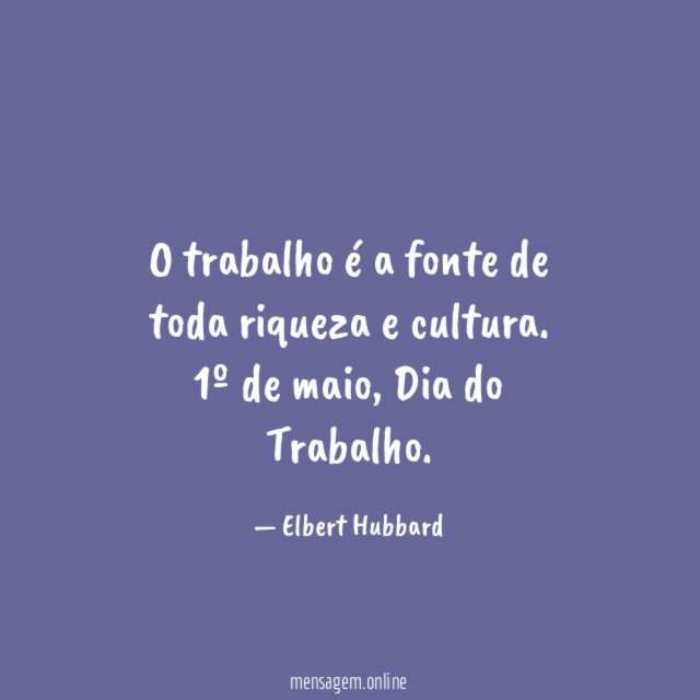 O trabalho é a fonte de toda riqueza e cultura