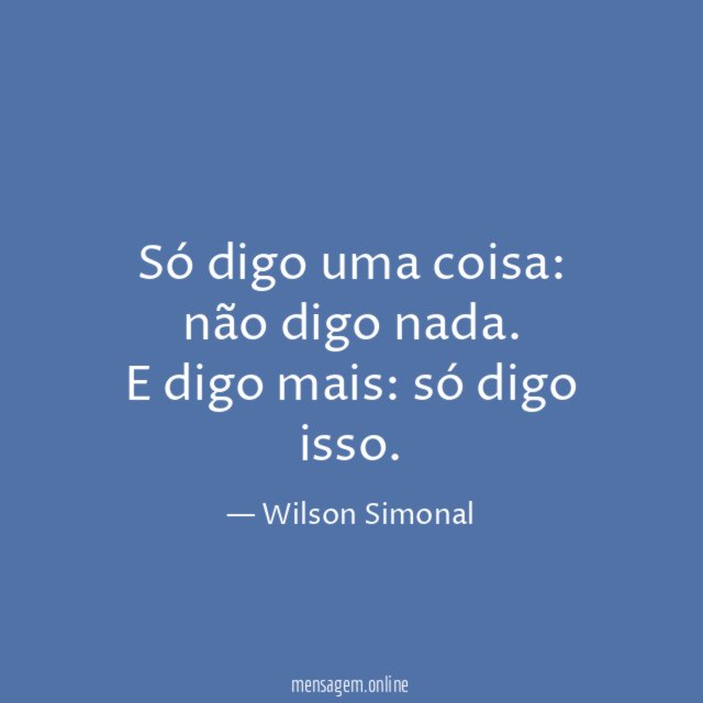 Só digo uma coisa