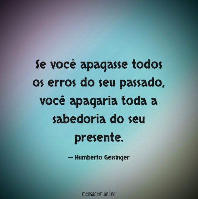 Se você apagasse todos os erros do seu passado