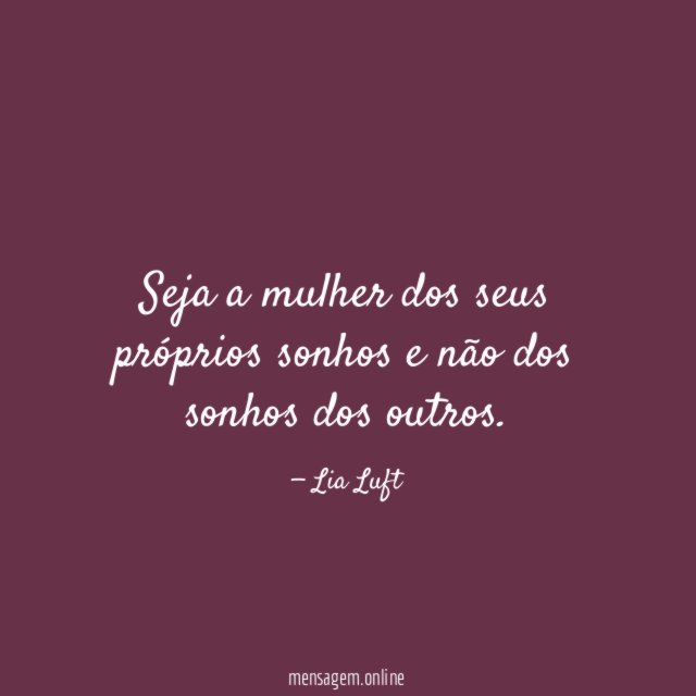 Seja a mulher dos seus próprios sonhos
