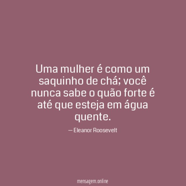 Uma mulher é como um saquinho de chá