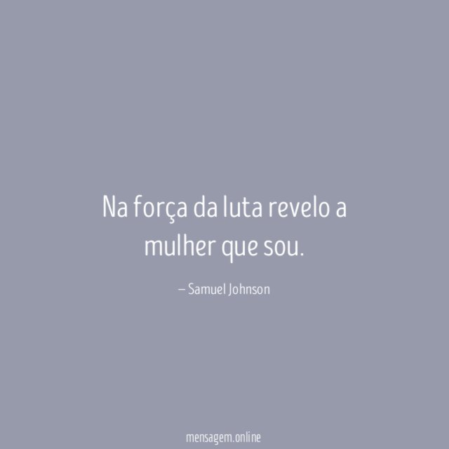Na força da luta revelo a mulher que sou
