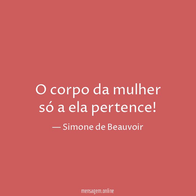 O corpo da mulher só a ela pertence