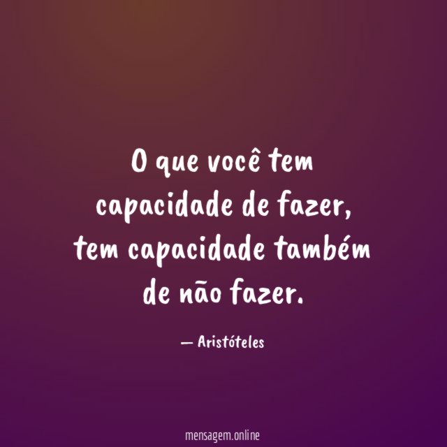 O que você tem capacidade de fazer