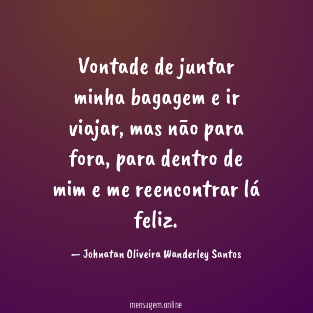 Vontade de juntar minha bagagem e ir viajar
