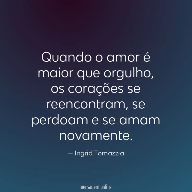 Quando o amor é maior que orgulho
