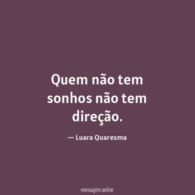 Quem não tem sonhos não tem direção