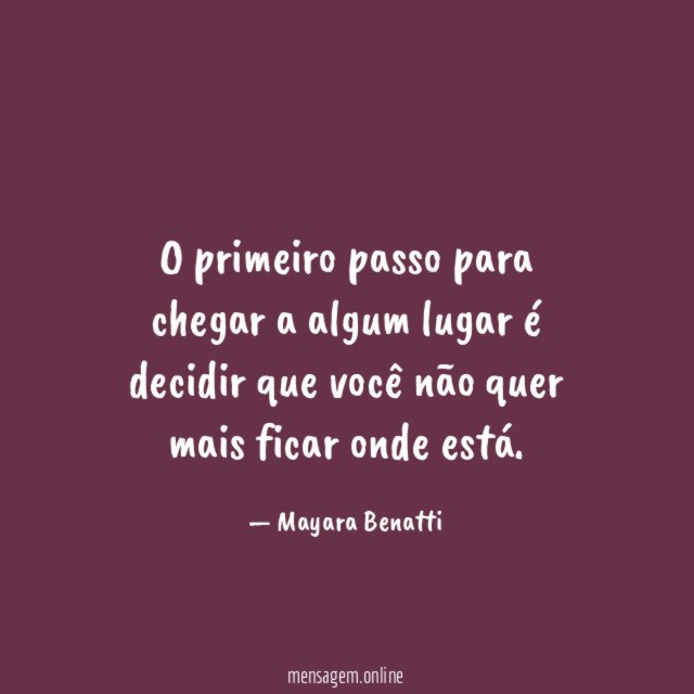 O primeiro passo para chegar a algum lugar
