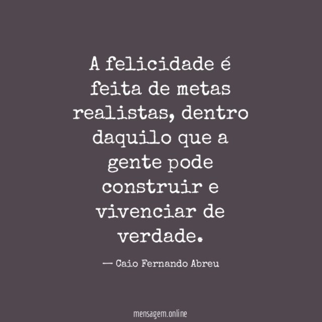 A felicidade é feita de metas realistas