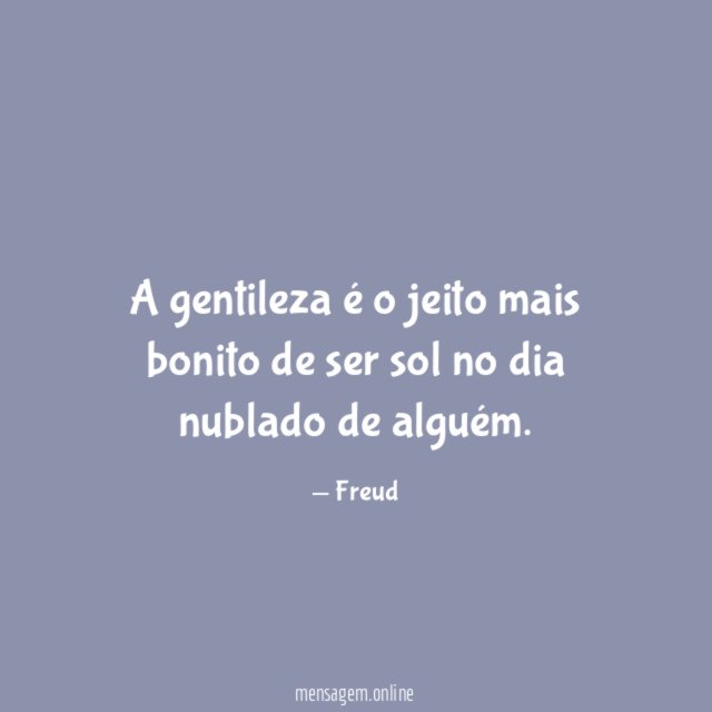 A gentileza é o jeito mais bonito de