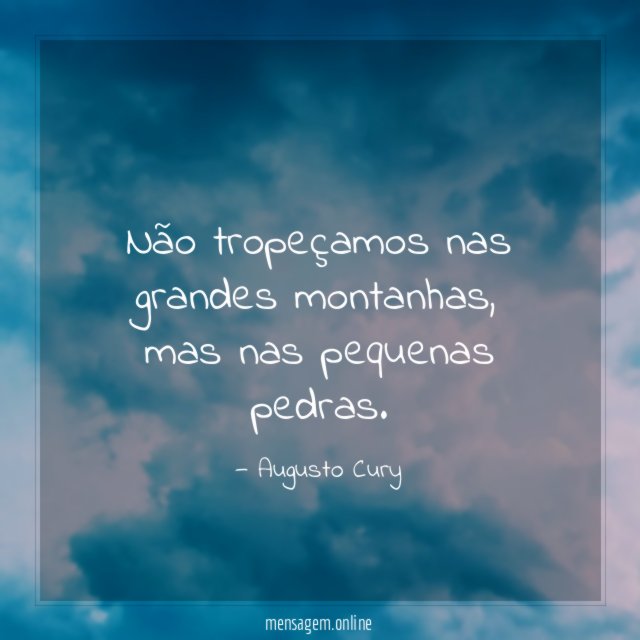 Não tropeçamos nas grandes montanhas