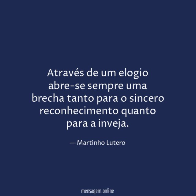 Através de um elogio abre-se sempre uma brecha