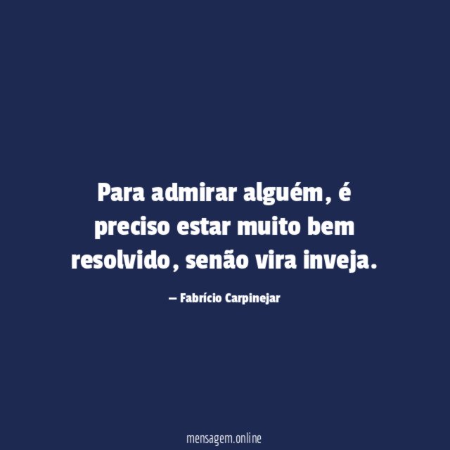 Para admirar alguém