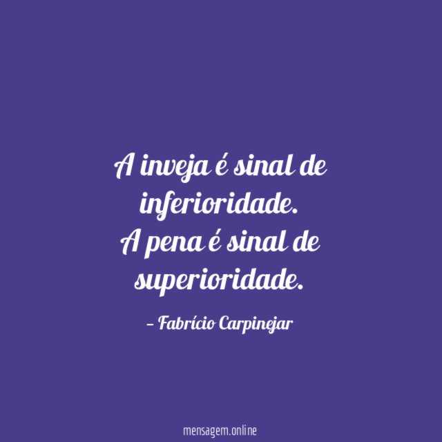 A inveja é sinal de inferioridade