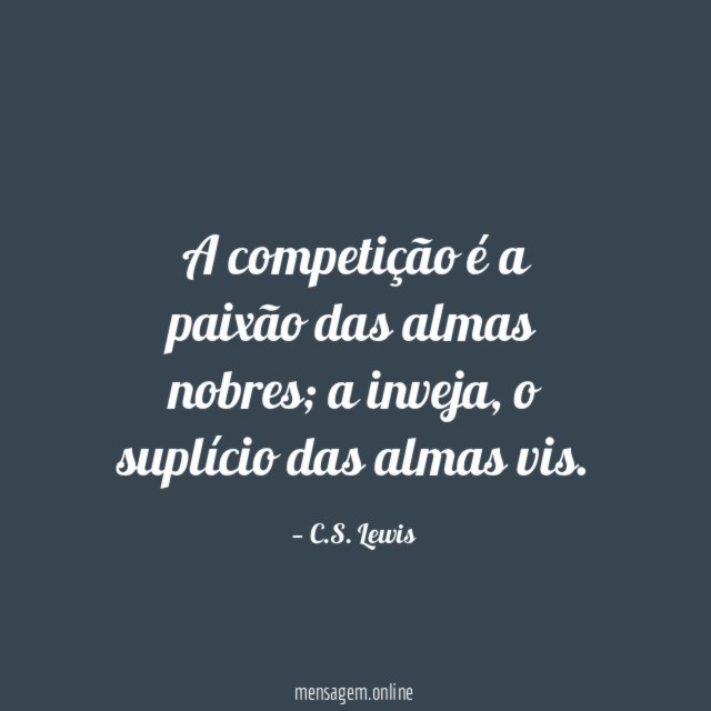 A competição é a paixão das almas nobres
