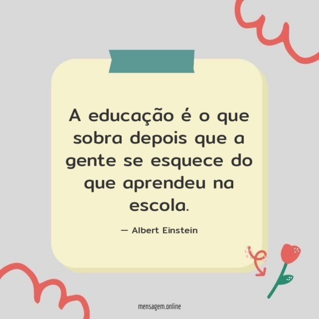 A educação é o que sobra depois que