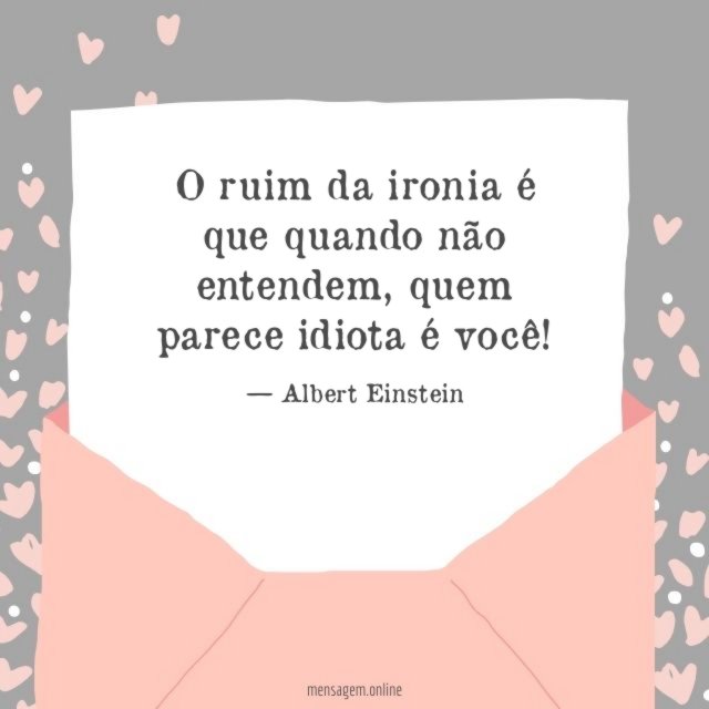 O ruim da ironia é que quando não entendem