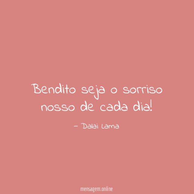 Bendito seja o sorriso nosso de cada dia