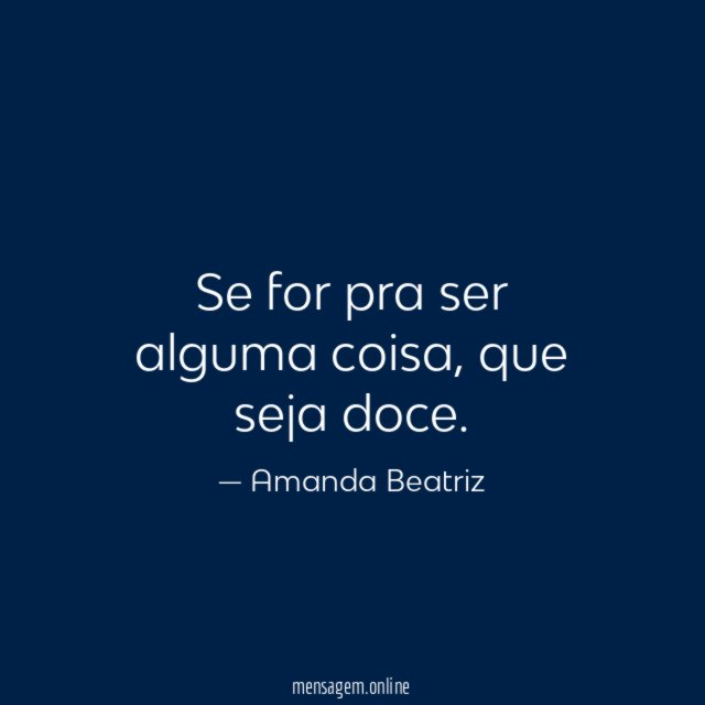 Se for pra ser alguma coisa