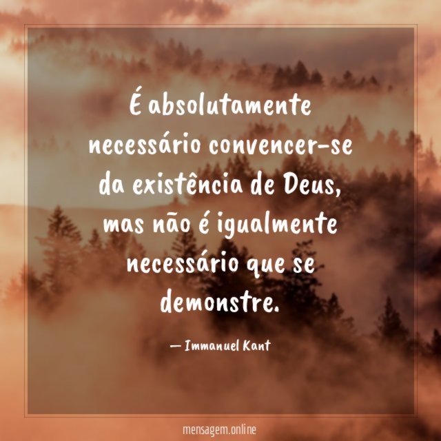 É absolutamente necessário convencer-se da existência de Deus