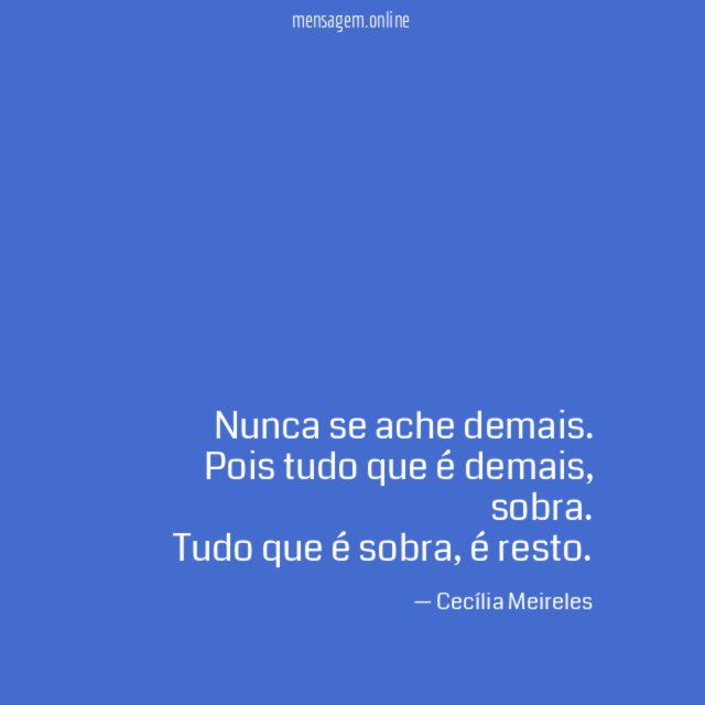 Nunca se ache demais