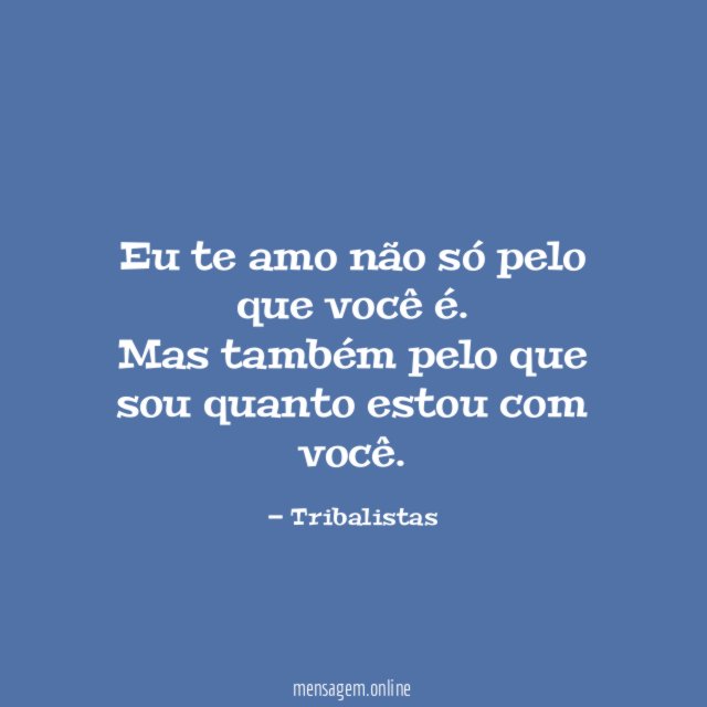 Eu te amo não só pelo que você é