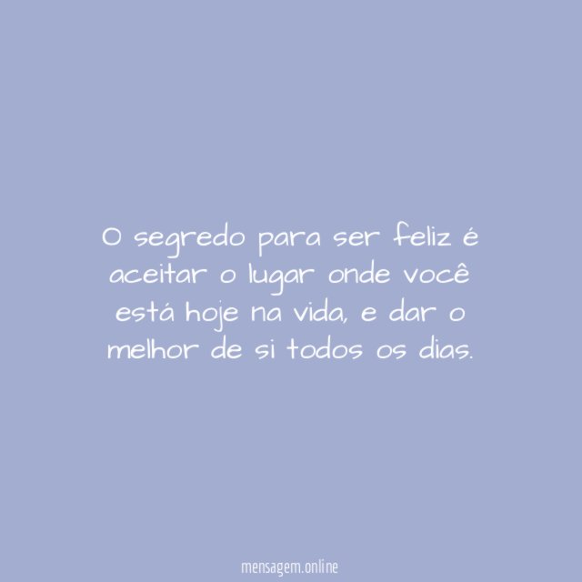 O segredo para ser feliz é aceitar