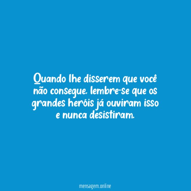 Quando lhe disserem que você não consegue