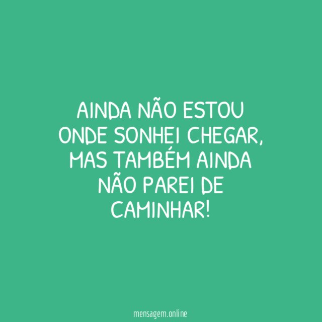 Ainda não estou onde sonhei chegar