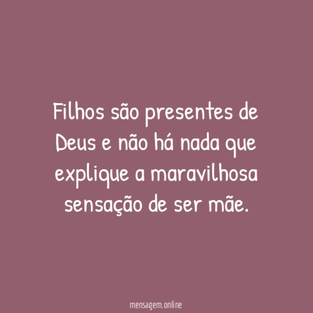 Filhos são presentes de Deus e não há