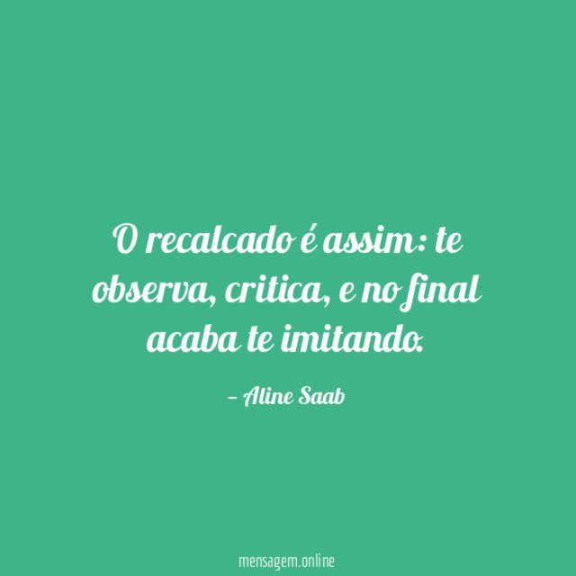 O recalcado é assim