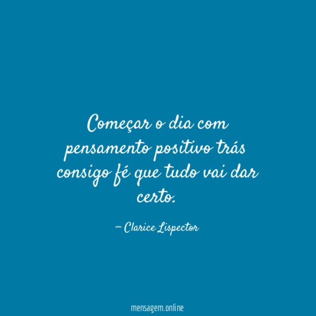 Começar o dia com pensamento positivo trás consigo