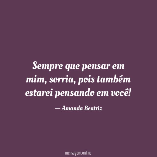 Sempre que pensar em mim
