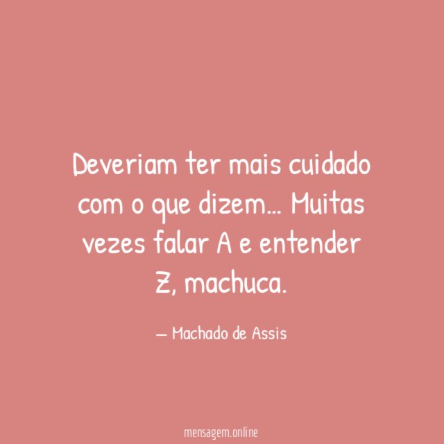 Deveriam ter mais cuidado com o que dizem