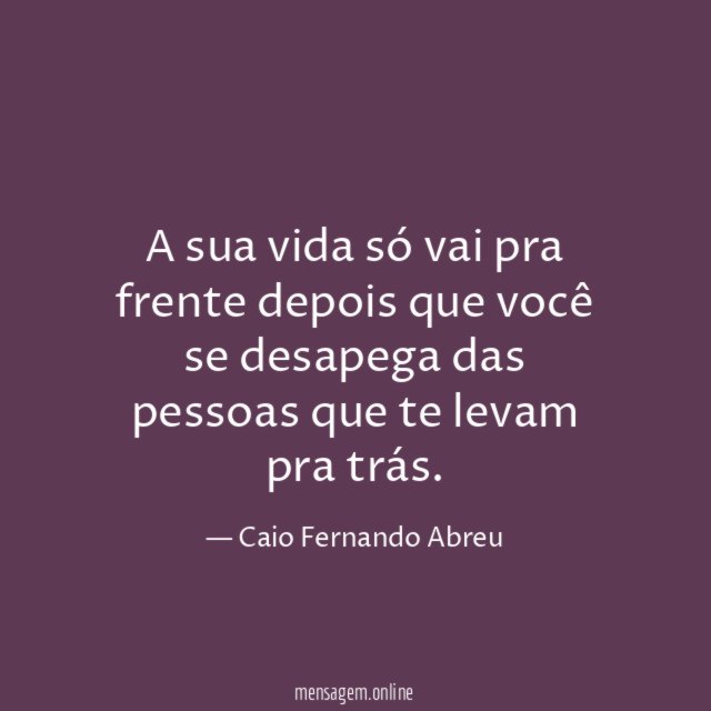 A sua vida só vai pra frente depois